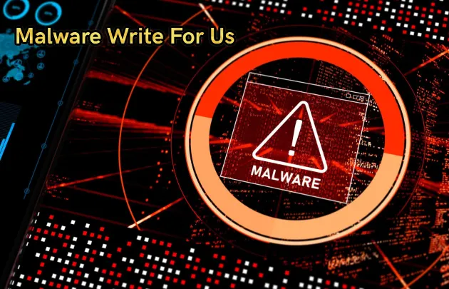 Malware Write For Us