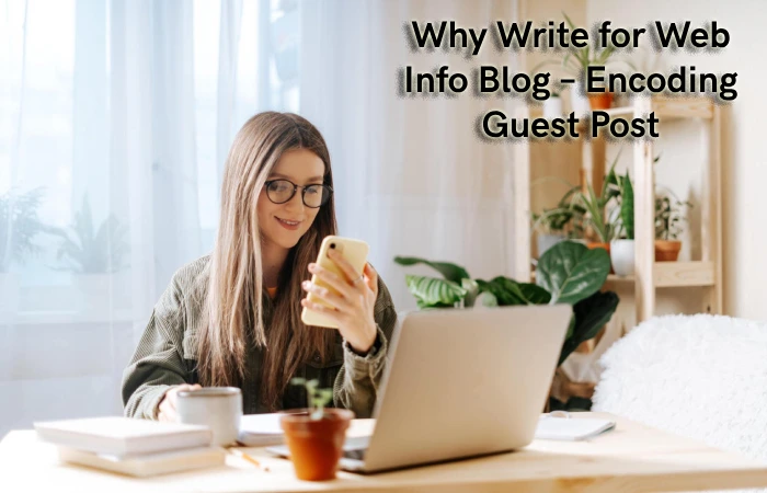 Why Write for Web Info Blog – Encoding Guest Post